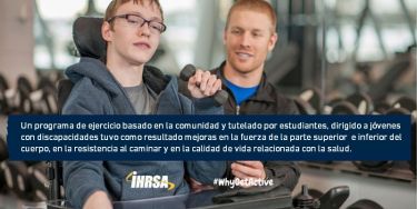 Un programa de ejercicio en la comunidad y tutelado por estudiantes, dirigido a jóvenes con discapacidades, tuvo como resultado mejoras en la fuerza de la parte superior e interior del cuerpo, en la resistencia al caminar y en la calidad de vida relaciona